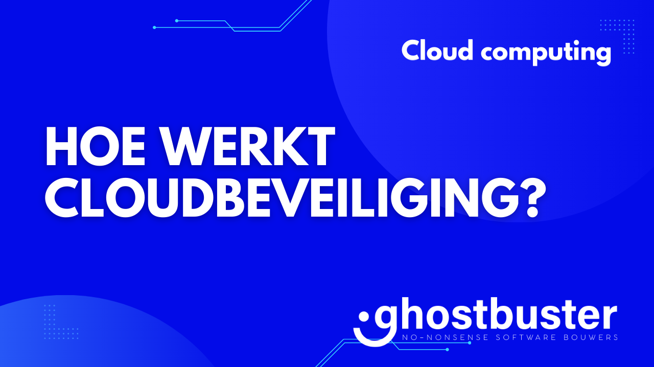 Hoe werkt cloudbeveiliging?