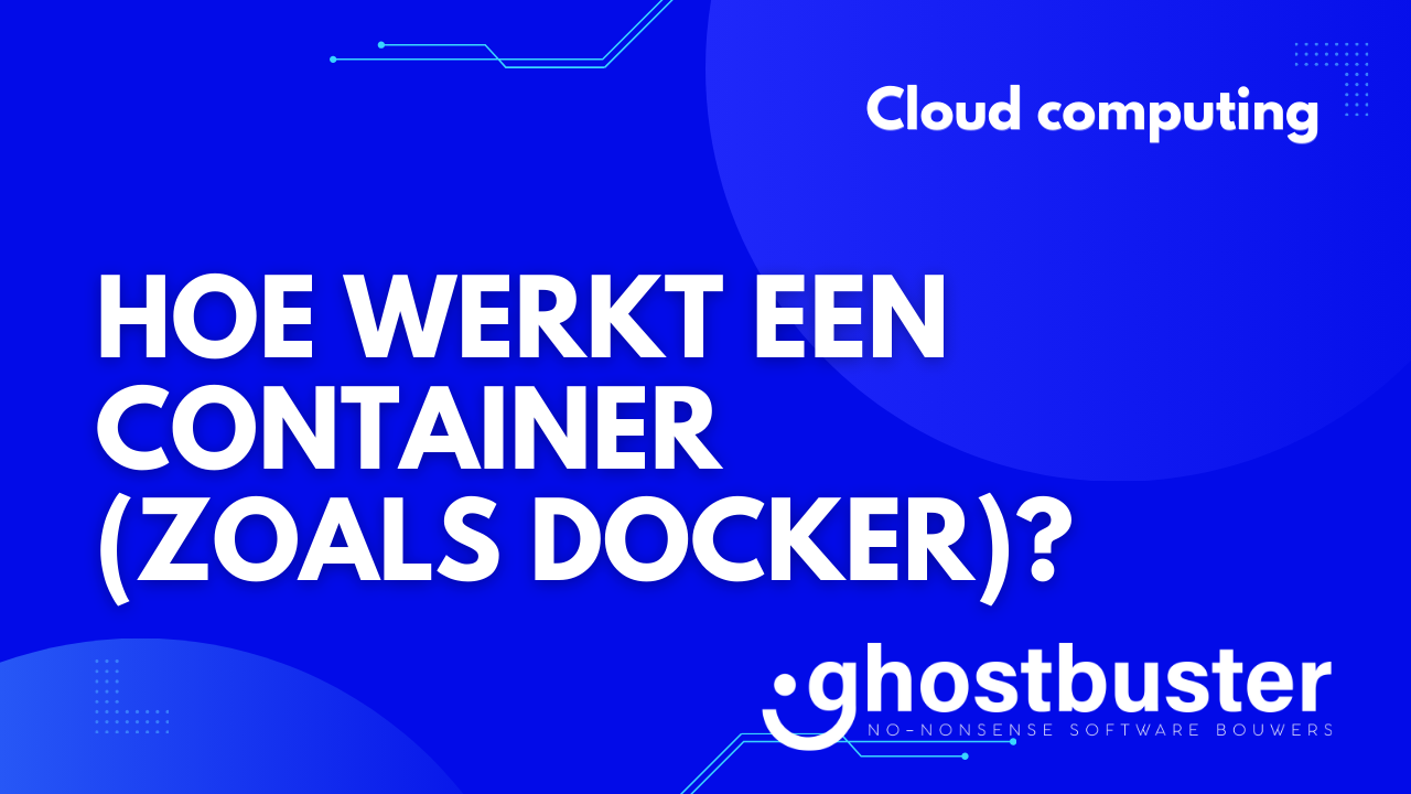 Hoe werkt een container (zoals Docker)?