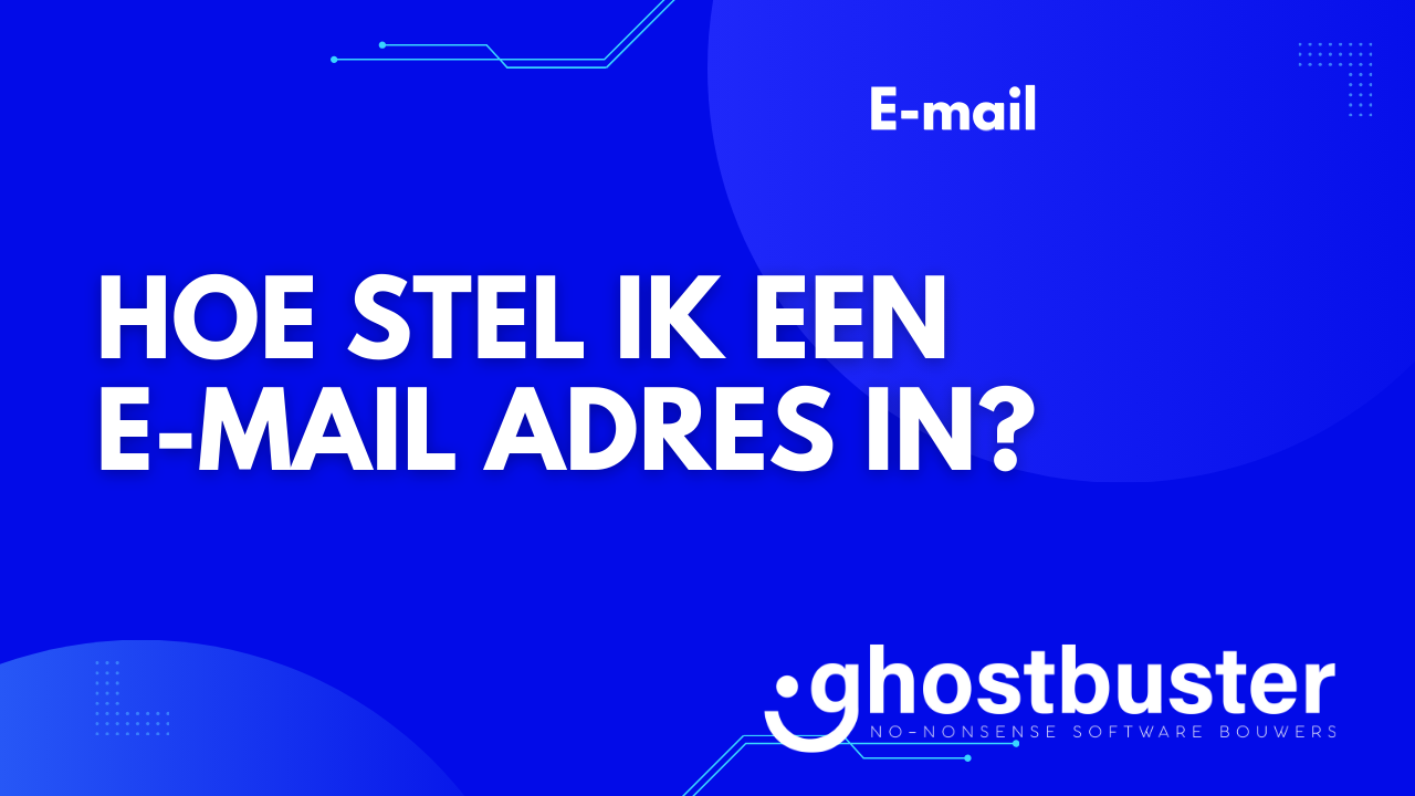 Hoe stel ik een e-mail adres in?