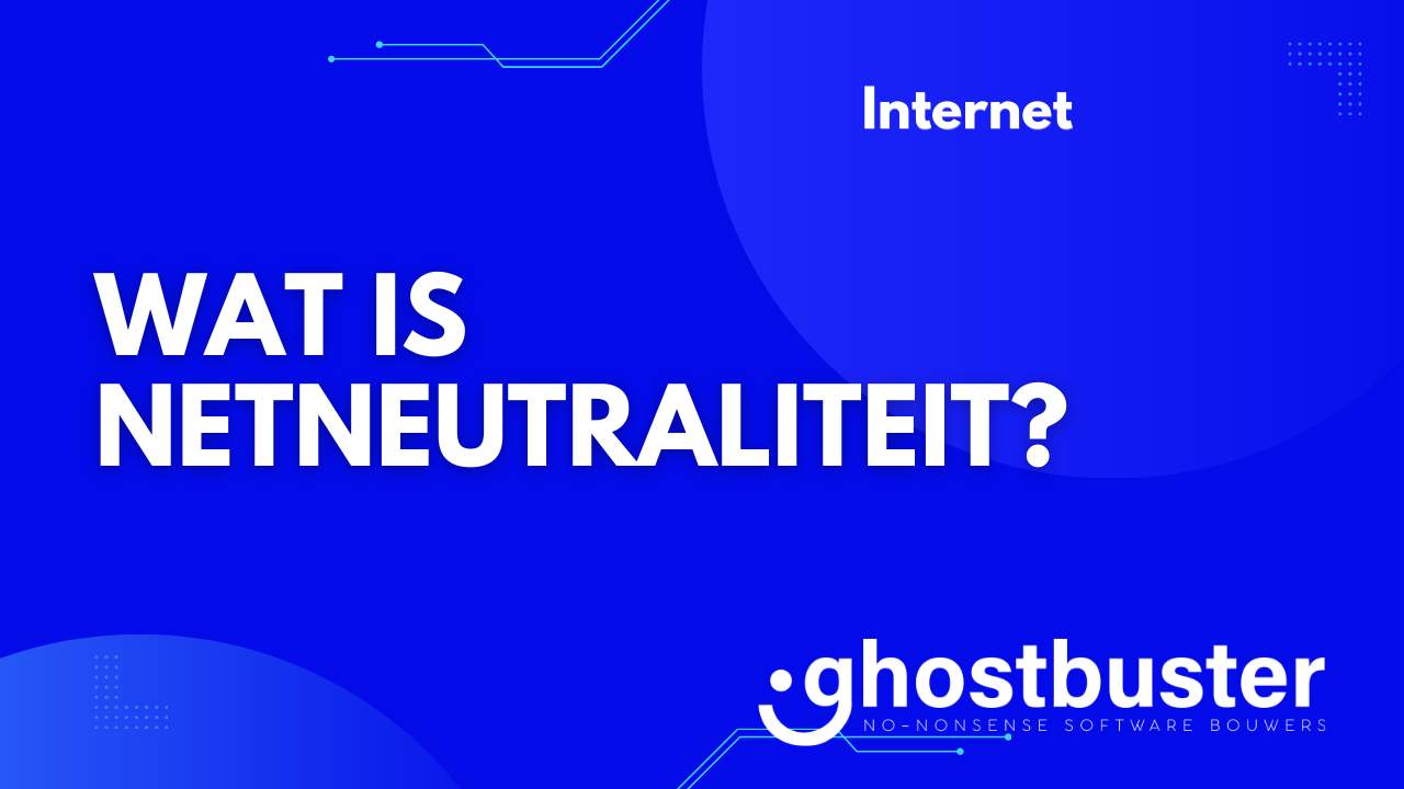 Wat is netneutraliteit?