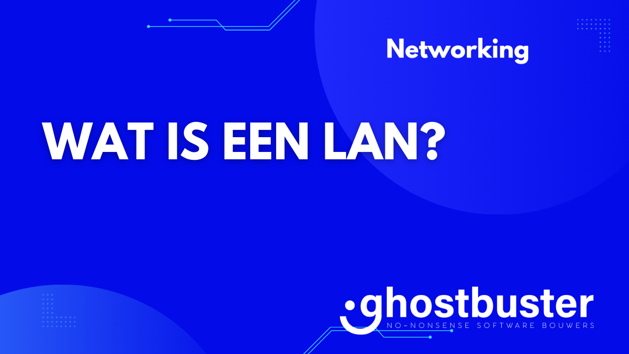 Wat is een LAN?