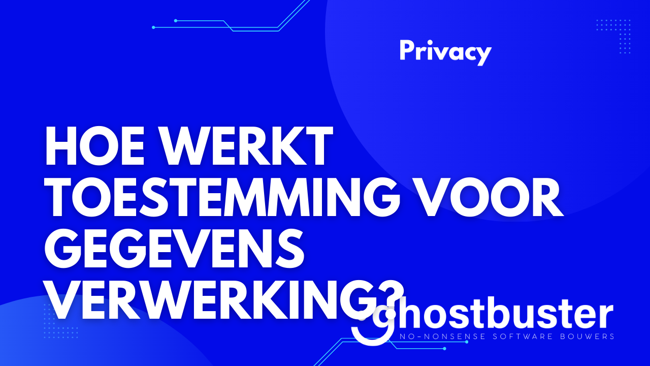 Hoe werkt toestemming geven voor gegevensverwerking?