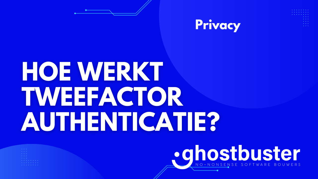 Hoe werkt tweefactorauthenticatie?