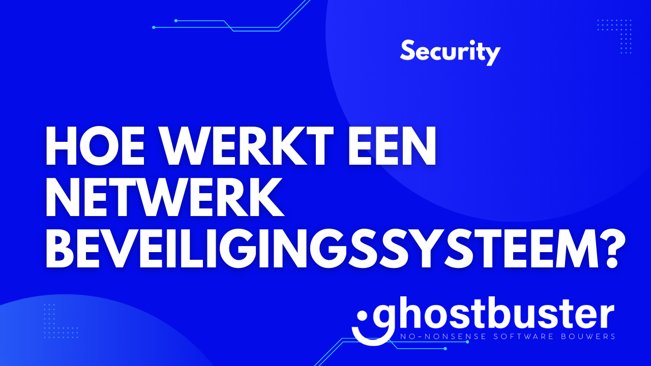 Hoe werkt een netwerkbeveiligingssysteem?