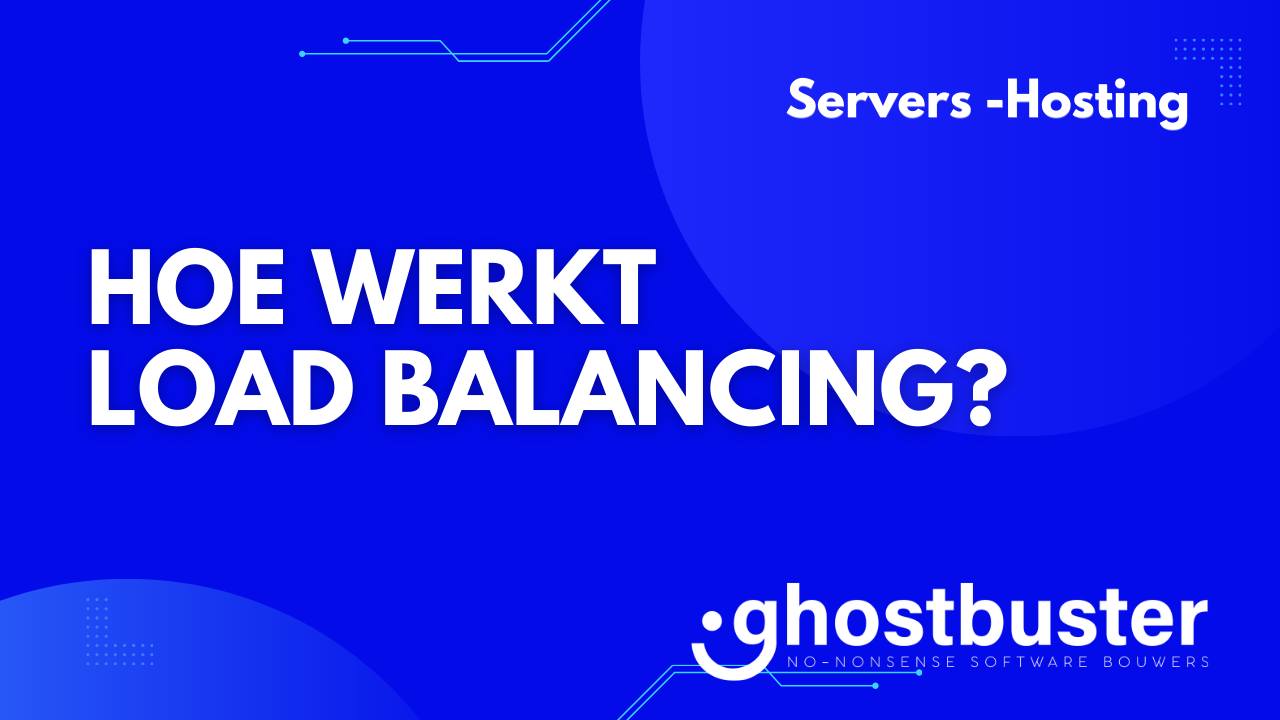 Hoe werkt load balancing?
