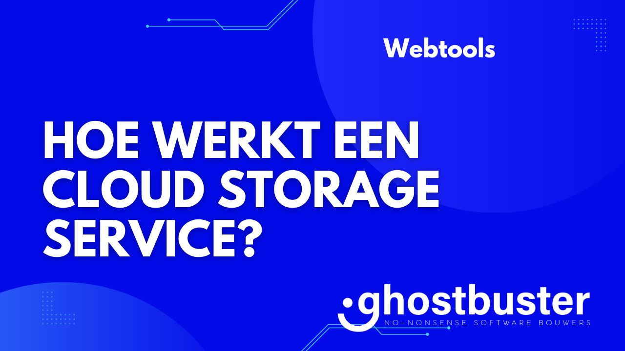 Hoe werkt een cloud storage service?